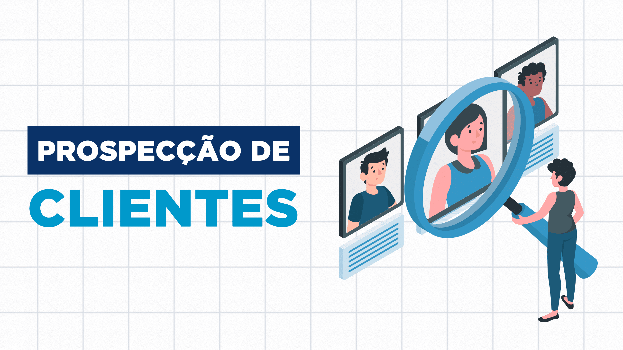 Prospeccao-de-clientes-o-que-e-e-como-fazer prospeccao de clientes o que e e como fazer