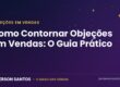 Como contornar objeções em vendas - Janderson Santos, o Mago das Vendas