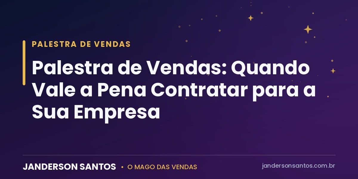 Palestra de vendas para empresas - Janderson Santos, o Mago das Vendas