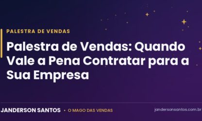Palestra de vendas para empresas - Janderson Santos, o Mago das Vendas