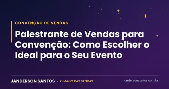 Palestrante de vendas para convenção - Janderson Santos, o Mago das Vendas