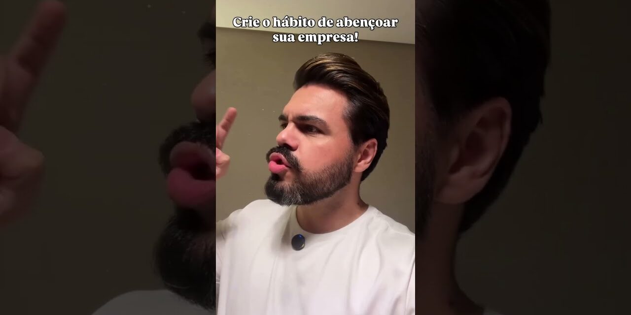 Crie o Hábito de Abençoar a Sua Empresa: a Mentalidade Que Muda Tudo Crie o Hábito de Abençoar a Sua Empresa: a Mentalidade Que Muda Tudo