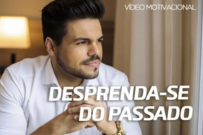 desprenda-se do passado – palestrante motivacional Janderson santos desprenda-se do passado - palestrante motivacional Janderson santos